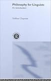 Philosophy For Linguists : An Introduction