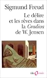 Le d�lire et les r�ves dans la Gradiva de W. Jensen