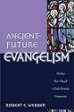 Ancient-Future Evangelism: Making Your Church a Faith-Forming Community (Ancient-Future)