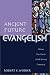Ancient-future Evangelism: Making Your Church a Faith-forming Community (Ancient-Future Faith)