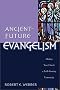 Ancient-future Evangelism: Making Your Church a Faith-forming Community (Ancient-Future Faith)