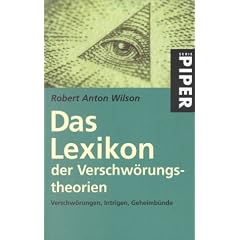 Das Lexikon der Verschw�rungstheorien: Verschw�rungen, Intrigen, Geheimb�nde