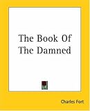The book of the damned: By Charles Fort