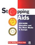Stopping AIDS!: AIDS/HIV Public Education and the Mass Media in Europe