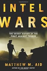 Intel wars : the secret history of the fight against terror
