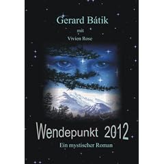Wendepunkt 2012: Ein mystischer Roman