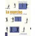 La marche, un mouvement vital : Guide pratique en 12 mouvements