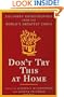 Don't Try This at Home: Culinary Catastrophes from the World's Greatest Chefs