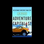 Adventure Capitalist: The Ultimate Investor's Road Trip | [Jim Rogers]