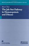 The Jak-Stat Pathway in Hematopoiesis and Disease (Molecular Biology Intelligence Unit, 20)