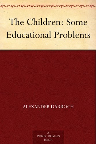The Children: Some Educational Problems