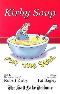 [(Kirby Soup for the Soul)] [By (author) Robert Kirby ] published on (October, 2003)