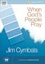 When God's People Pray: Six Sessions on the Transforming Power of Prayer