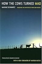 How the Cows Turned Mad: Unlocking the Mysteries of Mad Cow Disease