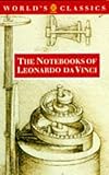The Notebooks of Leonardo da Vinci (Oxford World's Classics)