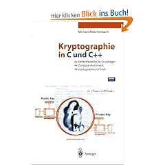 Kryptographie in C und C++: Zahlentheoretische Grundlagen, Computer-Arithmetik mit gro�en Zahlen, kryptographische Tools