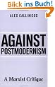 Against Postmodernism: A Marxist Critique