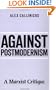 Against Postmodernism: A Marxist Critique