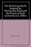 The Pooh cook book : inspired by 'Winnie-the-Pooh' and 'The house at Pooh Corner' by A.A. Milne
