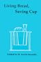 Living Bread, Saving Cup