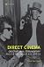 Direct Cinema: Observational Documentary and the Politics of the Sixties Direct Cinema: Observational Documentary and the Politics of the Sixties