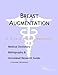 Breast Augmentation - A Medical Dictionary, Bibliography, and Annotated Research Guide to Internet References