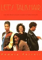 Let's Talk Hair: Every Black Woman's Personal Consultation for Healthy Growing Hair
