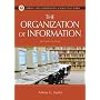 The Organization of Information (Library and Information Science Text Series)