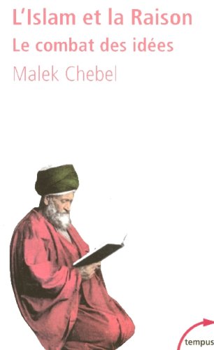 L_Islam et la Raison : Le combat des id�es