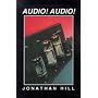 Audio! Audio!: Hi-fi Spotter's Guide to Classic British Valve Amplifiers