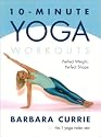 10-minute Yoga Workouts: Power Tone Your Body from Top to Toe