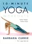 10 Minute Yoga Workouts: Perfect Weight, Perfect Shape