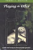 Playing the Other: Gender and Society in Classical Greek Literature (Women in Culture and Society Series)