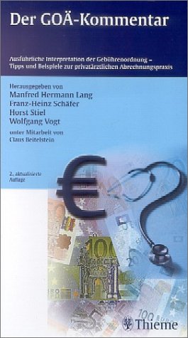 Der GOÄ-Kommentar: Ausführliche Interpretation der neuen Gebührenordnung. Tipps und Beispiele zur privatärztlichen Abrechnungspraxis