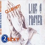 2 Sexy - Like a Prayer ( Audio CD ) - B000063TG6
