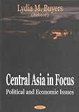 Central Asia in Focus: Political and Economic Issues