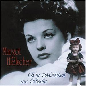 Margot Hielscher - Ein M&auml;dchen Aus Berlin - Zortam Music
