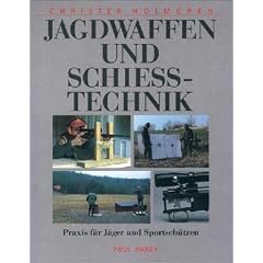 Jagdwaffen und Schie�technik: Praxis f�r J�ger und Sportsch�tzen
