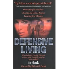 Defensive Living: When Defensive Driving, Diets, and Exercise Aren't Enough to Keep You Alive and Well!