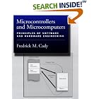 Microcontrollers and Microcomputers: Principles of Software and Hardware Engineering by Fredrick M. Cady