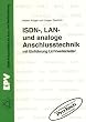 ISDN-, LAN- und analoge Anschlusstechnik mit Einf�hrung Lichtwellenleiter