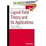 Ligand Field Theory and Its Applications (Special Topics in Inorganic Chemistry)
