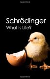 What is Life?: With Mind and Matter and Autobiographical Sketches (Canto Classics)