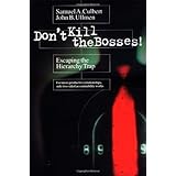 Don't Kill the Bosses: Escaping the Hierarchy Trap