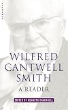 Wilfred Cantwell Smith: A Reader