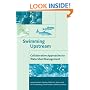 Swimming Upstream: Collaborative Approaches to Watershed Management (American and Comparative Environmental Policy)