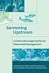 Swimming Upstream: Collaborative Approaches to Watershed Management (American and Comparative Environmental Policy)