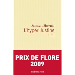 L'hyper Justine - Prix de Flore 2009