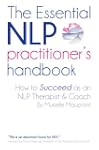 The ESSENTIAL NLP Practitioner's Hand...