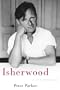 Isherwood: A Life Revealed